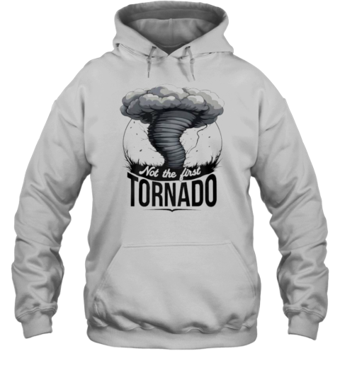 Not My First Tornado T-Shirt