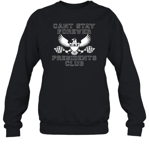 Can Stay Forever President Club T-Shirt