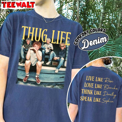 Golden Girls Thug Life Shirt, Golden Girls 80s Retro Unisex Hoodie Short Sleeve