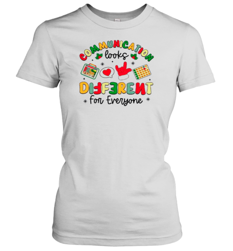 Communication Looks Different For Everyone Teacher T-Shirt