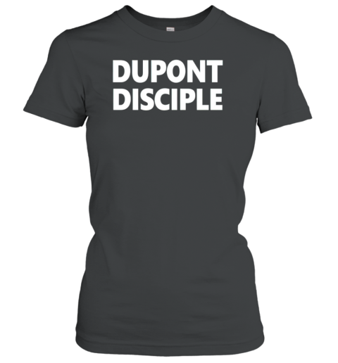 Dupont disciple T-Shirt