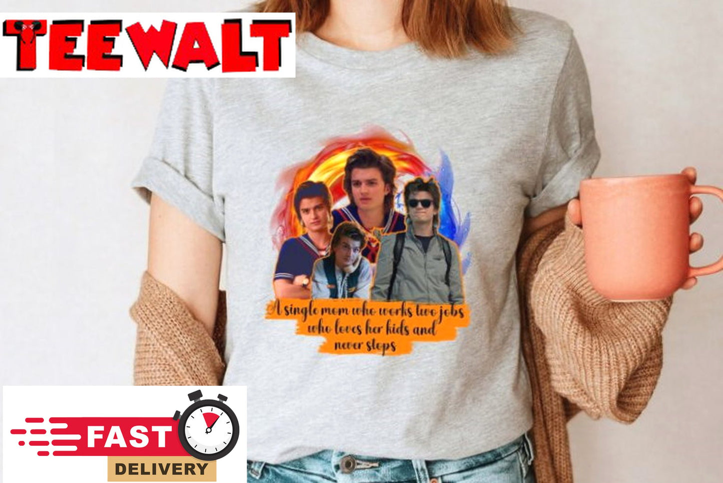 Steve Harrington A Single Mom Who Works Two Jobs Steve Harrington T Shirt