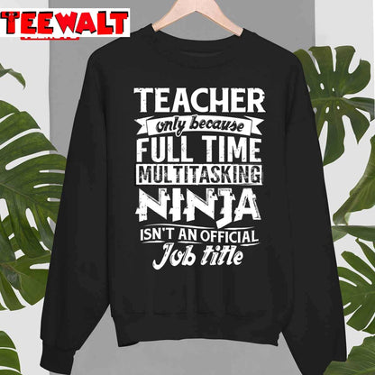 Funny Teacher Not An Actual Job Title School Unisex T-Shirt