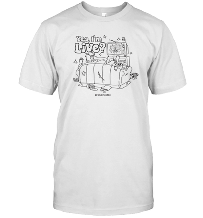 Yea I'M Live Revised Sketch T-Shirt