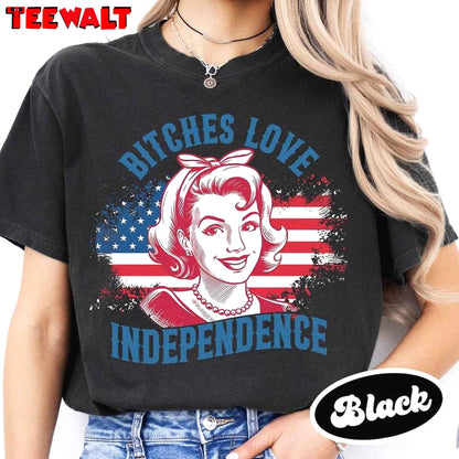 Creative Bitches Love Independence Shirt, Independence Day Memorial Tee Tops Sweater