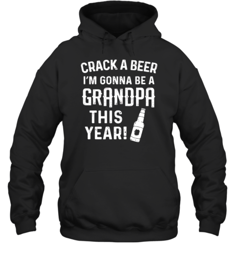 Crack A Beer I'M Gonna Be A Grandpa This Year T-Shirt