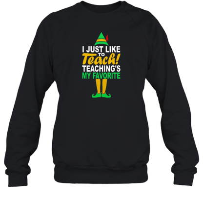 I Just Like To Teach Teaching&#39s My Favorite Teacher T-Shirt - Style 2