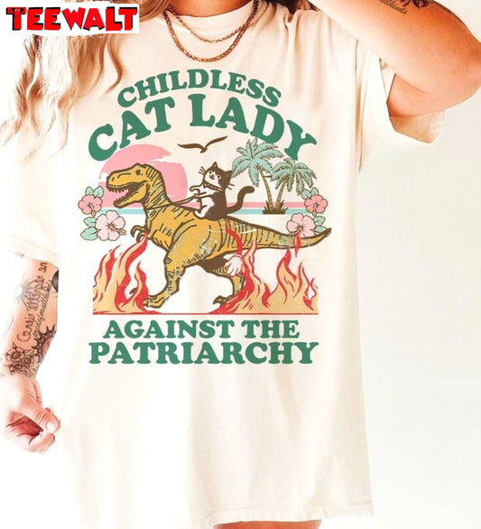 Kamala Childless Cat Lady Shirt, Against The Patriarchy Unisex Hoodie Tee Tops