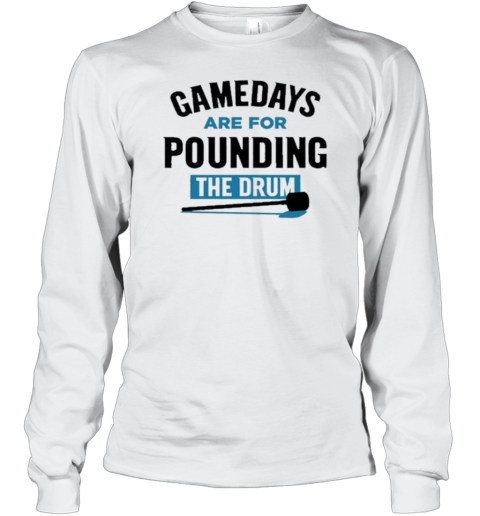 North Carolina Tar Heels Gamedays Are For Pounding The Drum T-Shirt