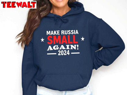 Make Russia Small Again TShirt Funny Political Statement Shirt