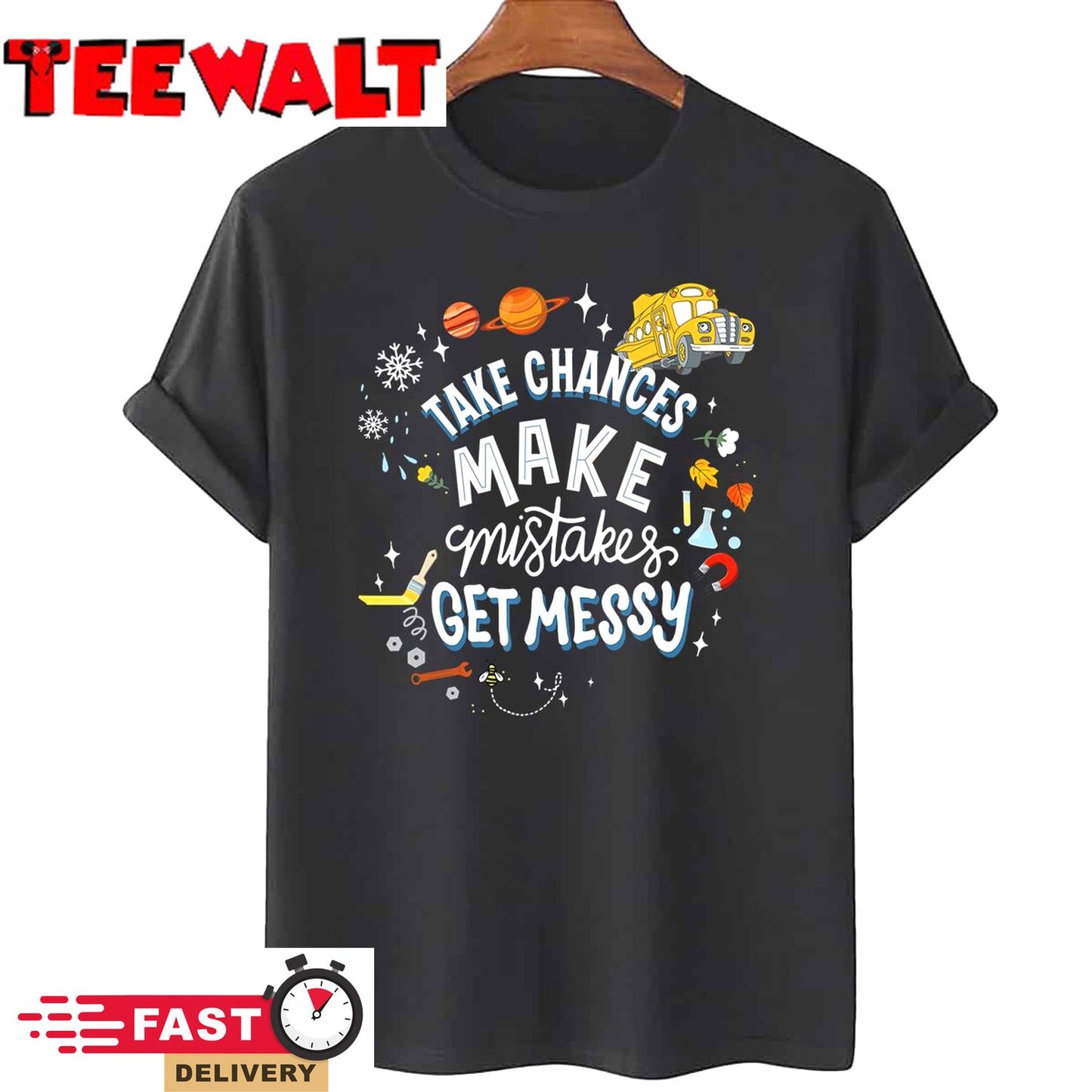 Take Chances Make Mistakes Get Messy For Women T-Shirt