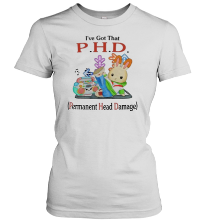 I&#39Ve Got That PHD Permanent Head Damage T-Shirt - Style 2