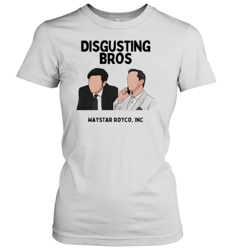 Disgusting Bros Waystar Royco Inc T-Shirt