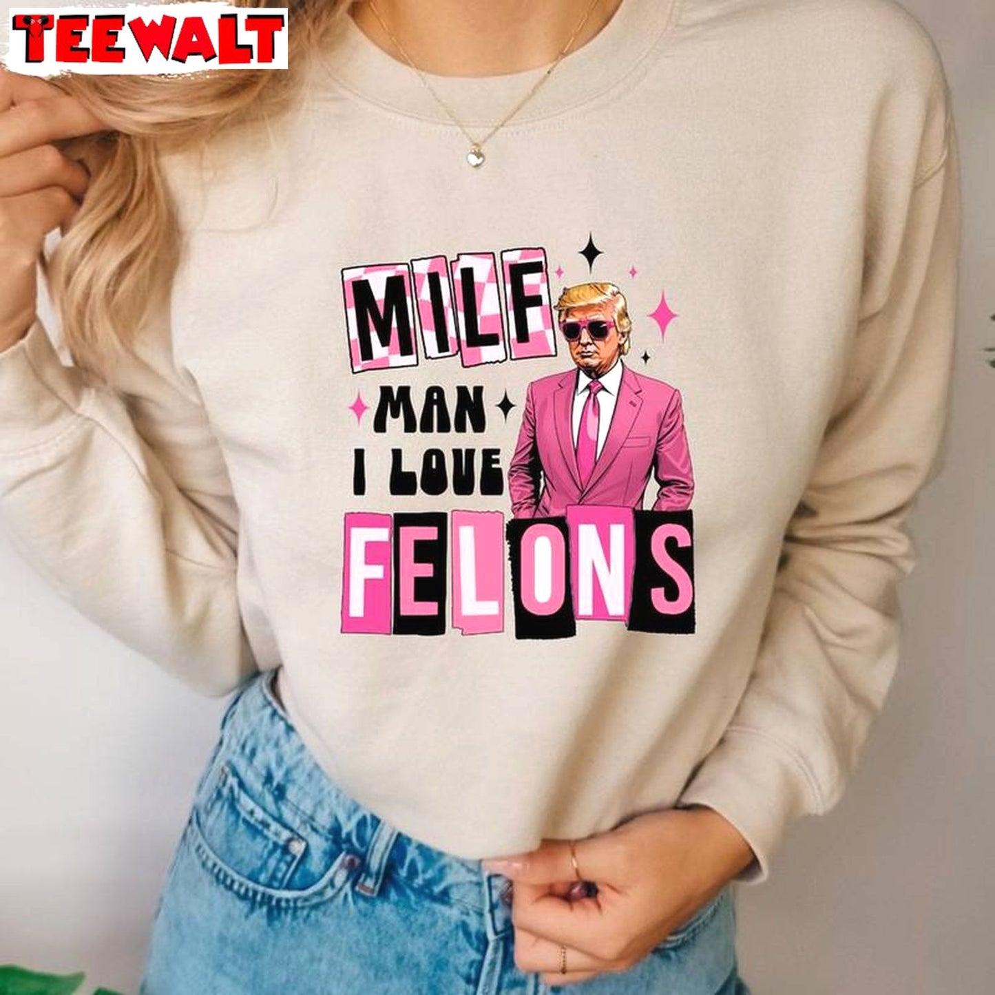 Cool Design Trump Sweatshirt, Must Have Man I Love Felons