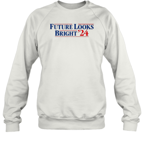 Future Looks Bright &#3924 US Election T-Shirt