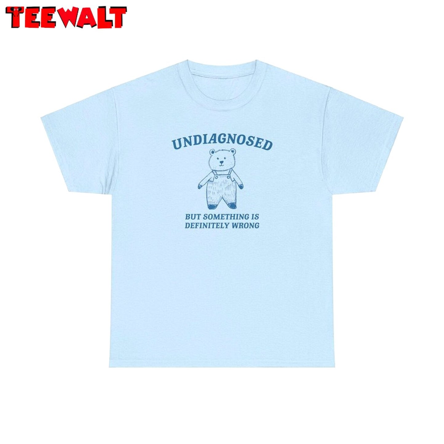 Undiagnosed But Something Is Wrong T Shirt, Funny Meme Weird Shirt