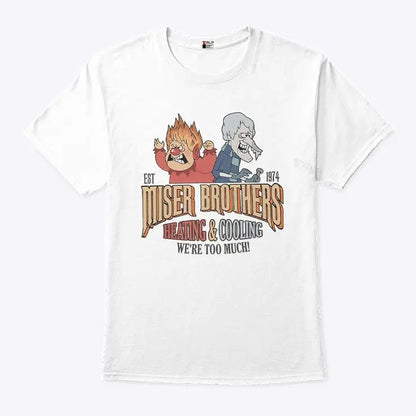 Miser Brothers Heating And Cooling We're Too Much Est 1974 Shirt