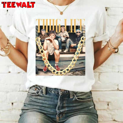 Golden Girls Thug Life Shirt, Thug Life Chain Hoodie