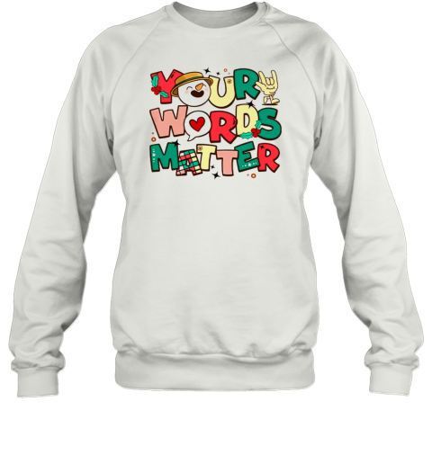 Your Words Matter Teacher T-Shirt