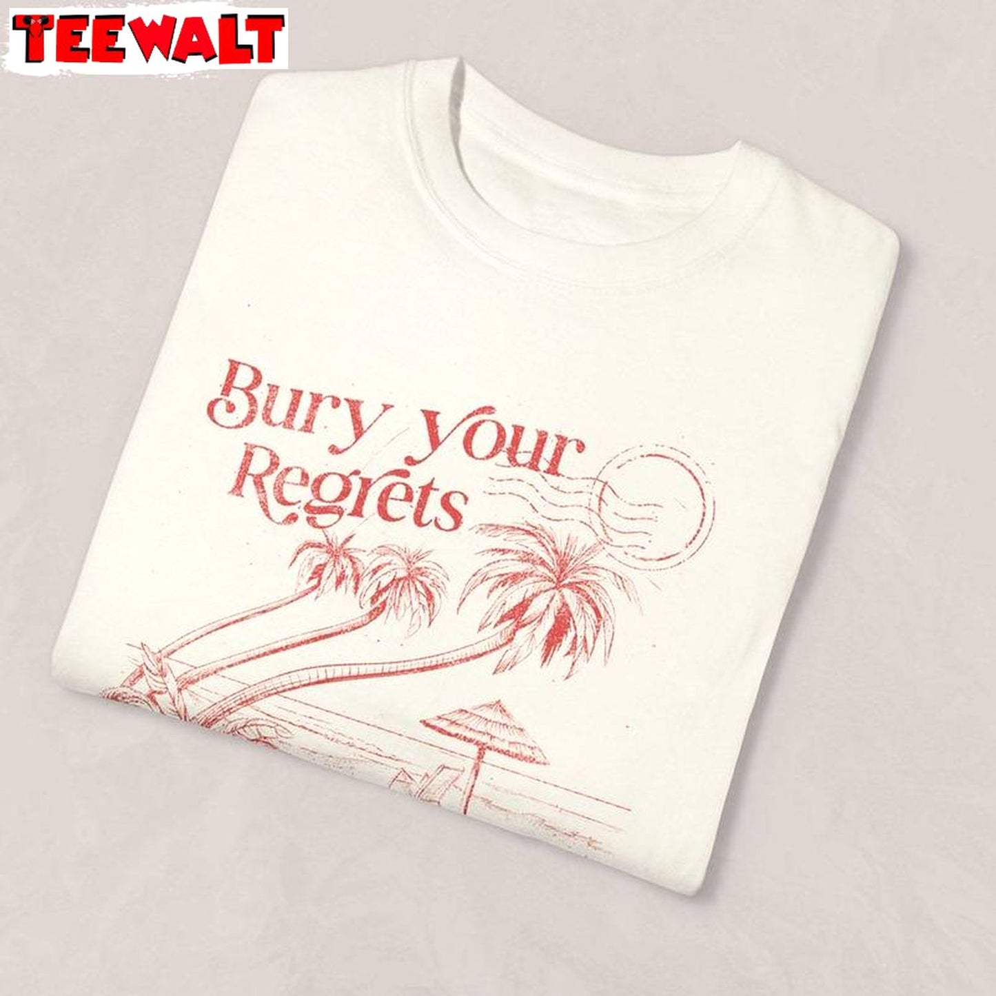 Must Have Florida Sweatshirt , Limited Bury Your Regrets Florida Shirt Tank Top