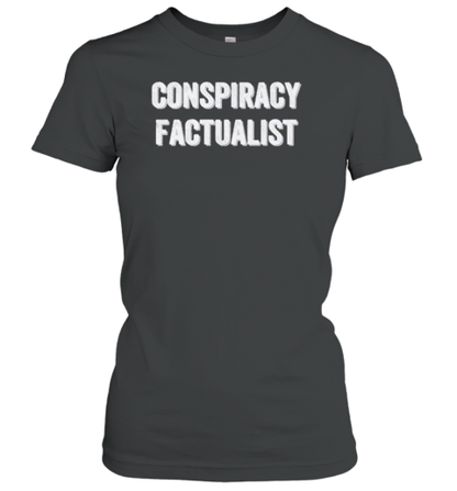 Conspiracy Factualist Text T-Shirt