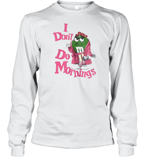 I Don&#39T Do Mornings M T-Shirt