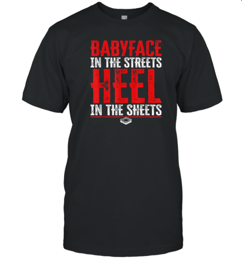 Babyface In The Streets Heel In The Sheets T-Shirt