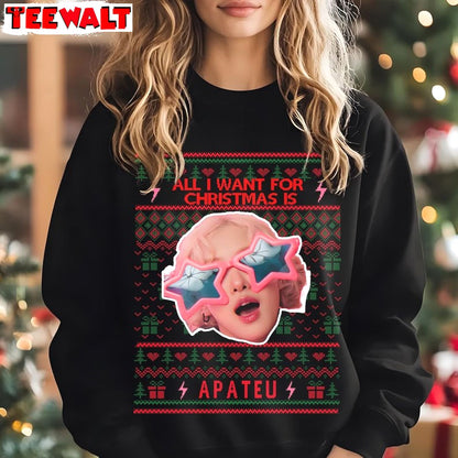 All I Want For Christmas For Apateu Sweatshirt. Rose Bruno Tshirt, For Family,