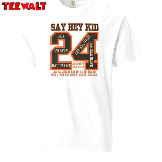 Cute Say Hey Kid 24 Unisex T Shirt , Trendy Willie Mays