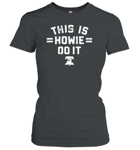 Philadelphia Eagles This Is Howie Do It T-Shirt