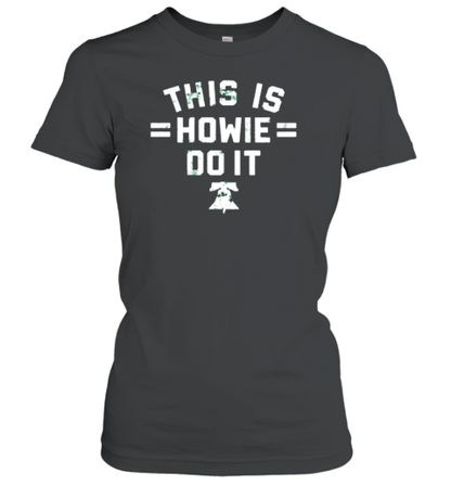 Philadelphia Eagles This Is Howie Do It T-Shirt