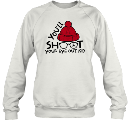 You&#39ll Shoot Your Eye Out Kid Teacher T-Shirt