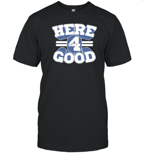 Dallas Cowboys Dak Prescott Here 4 Year Good Signature T-Shirt