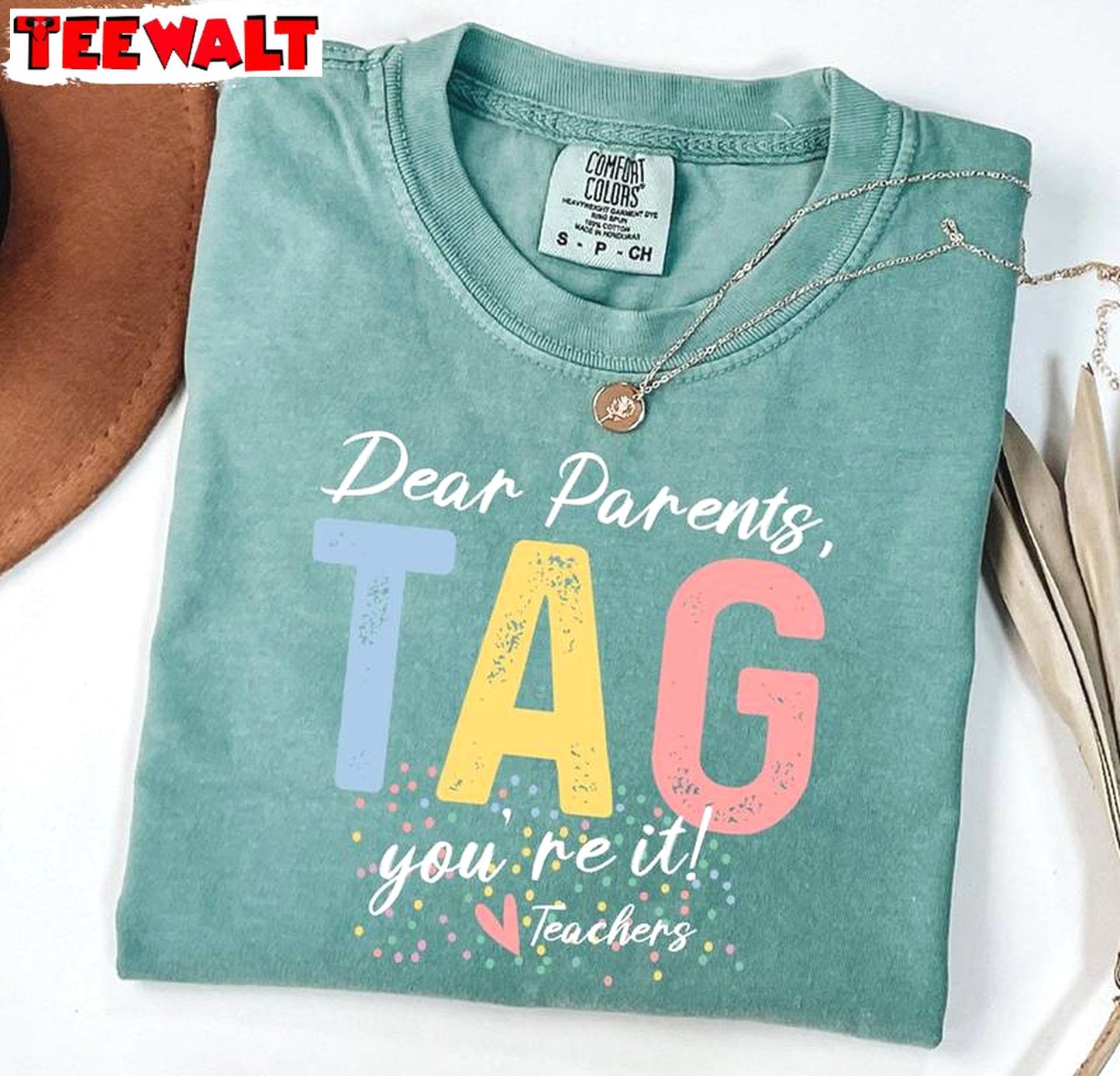 Last Day Of School Shirt , Dear Parents Tag You Re It Sweater