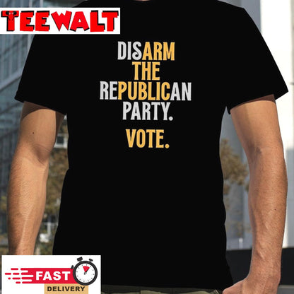 Disarm The Republican Party Vote Shirt