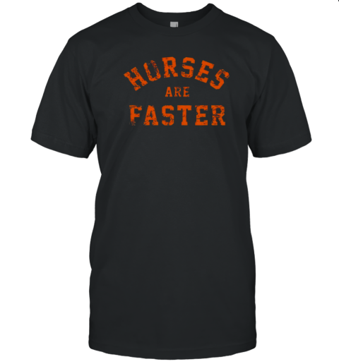 Ian Munsick Horses Are Faster T-Shirt