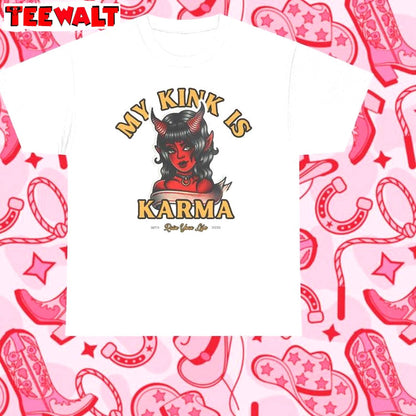 Cool Design My Kink Is Karma Shirt, Limited Short Sleeve Crewneck Gift For Girls