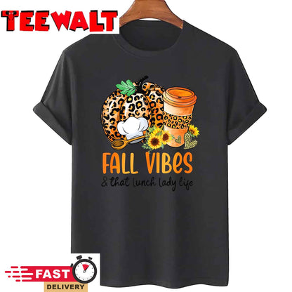 Fall Vibes And That Lunch Lady Life Pumpkin Thanksgiving T-Shirt