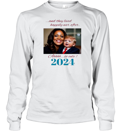 Baby Donald Trump And Kamala Harris And They Lived Happily Ever After Ahhh So Cute 2024 T-Shirt