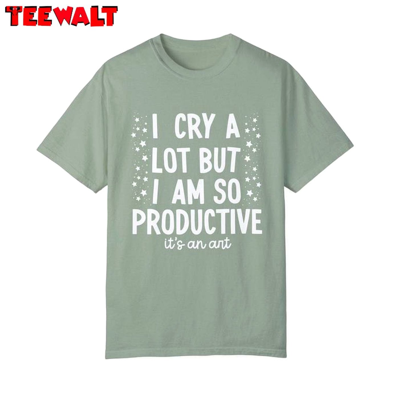 I Can Do It With A Broken Heart T Shirt, I Cry A Lot But I Am So Productive Shirt Hoodie