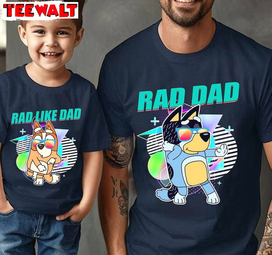 Bluey Rad Dad New Rare Shirt, Trendy Rad Like Dad Crewneck Long Sleeve