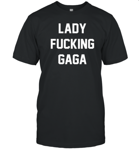 Addison Rae Lady Fuking Gaga T-Shirt