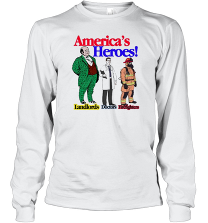 America'S Heroes Landlords Doctors Firefighters T-Shirt