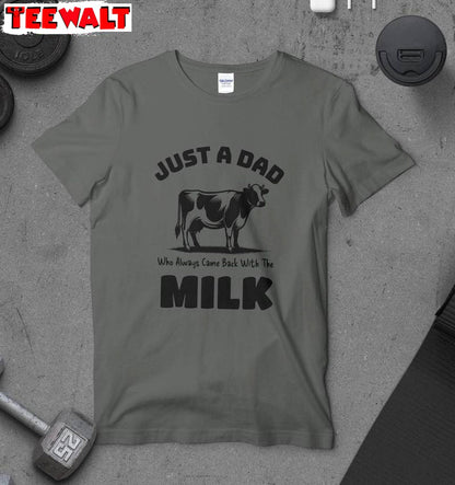 Cow Sweatshirt , Comfort Just A Dad Who Always Came Back With The Milk Shirt Tank Top