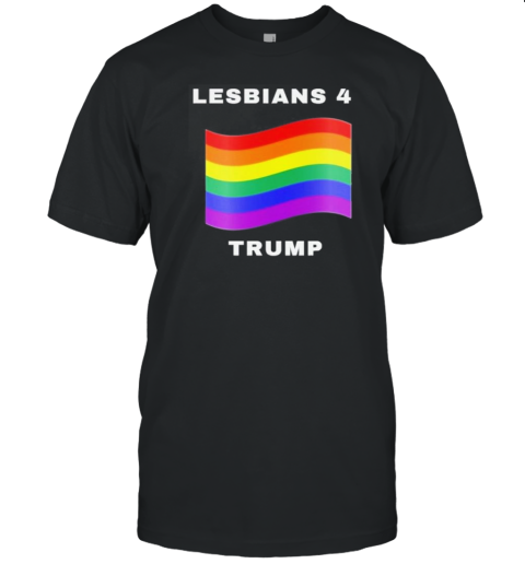 Original Lesbians 4 Trump Pride Flag T-Shirt