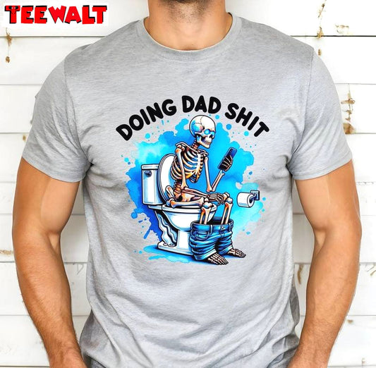 Funny Dad Sweatshirt , Cool Design Doing Dad Shit