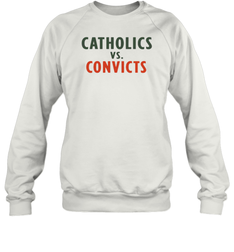 Catholics vs Convicts T-Shirt