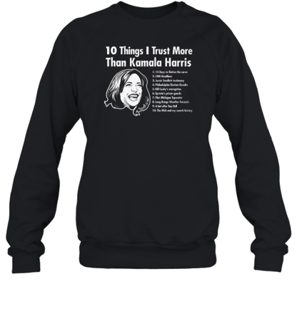 10 Things I Trust More Than Kamala Harris T-Shirt