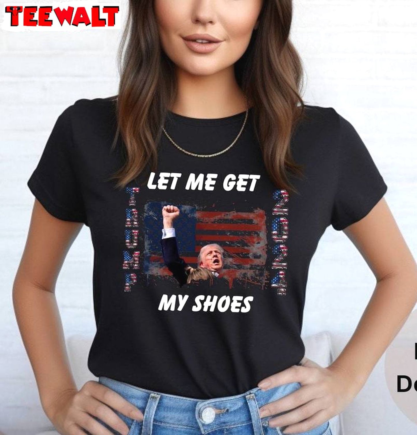 Fantastic Let Me Get My Shoes Shirt, New Rare Trump 2024 Tee Tops Sweater