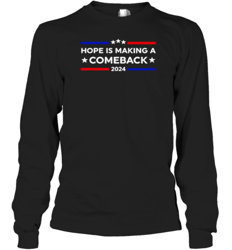 Harris Walz 2024 Hope Is Making A Comeback T-Shirt